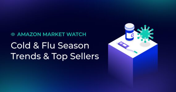 Amazon Market Watch: Cold & Flu Season Trends & Top Sellers