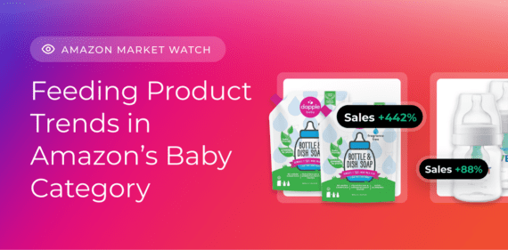 Amazon Market Watch ❘ Baby Feeding Product Trends