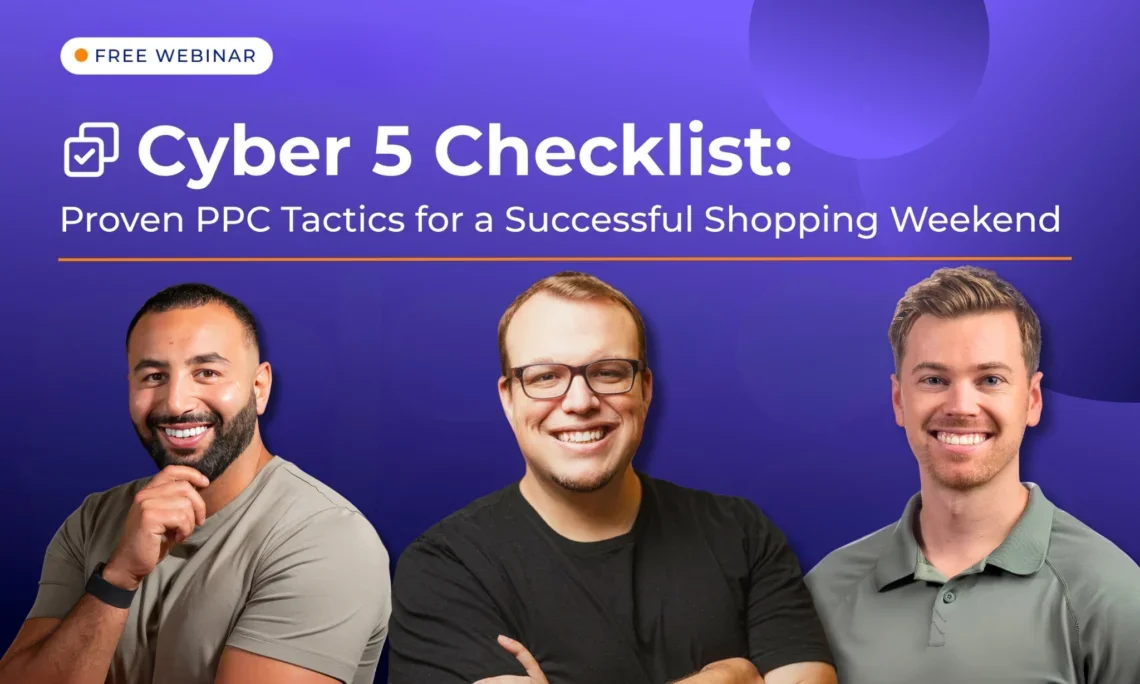 Cyber 5 Checklist: Proven PPC Tactics for a Successful Shopping Weekend