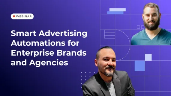 Smart Advertising Automations for Enterprise Brands and Agencies